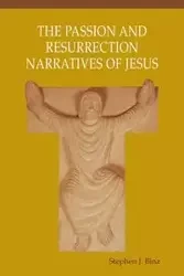 Passion and Resurrection Narratives of Jesus - Stephen Binz J