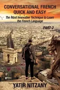 Conversational French Quick and Easy - PART II - Nitzany Yatir