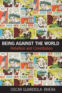 Being Against the World - Oscar Guardiola-Rivera