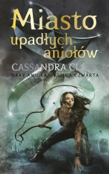 Dary Anioła T.4 Miasto upadłych aniołów - Cassandra Clare