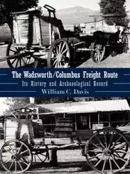 The Wadsworth/Columbus Freight Route - Davis William C.