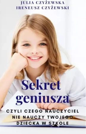 Sekret geniusza (Wersja elektroniczna (PDF)) - Ireneusz Czyżewski
