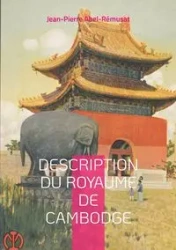 Description du royaume de Cambodge - Abel-Rémusat Jean-Pierre