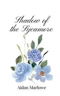 Shadow of the Sycamore - Marlowe Aidan