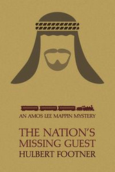 The Nation's Missing Guest (an Amos Lee Mappin Mystery) - Footner Hulbert