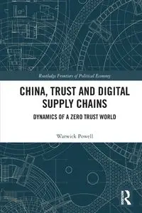 China, Trust and Digital Supply Chains - Powell Warwick
