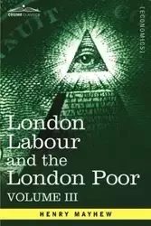 London Labour and the London Poor - Henry Mayhew
