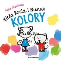Kicia Kocia i Nunuś. Kolory - Anita Głowińska