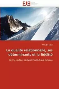 La qualité relationnelle, ses déterminants et la fidélité - FETEN-M