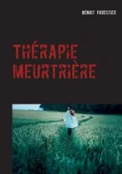Thérapie meurtrière - Forestier Benoit