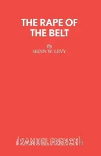 The Rape of the Belt - Levy Benn W