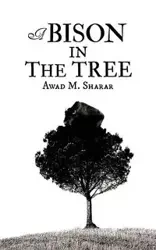 A Bison in the Tree - Sharar Awad M.