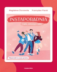 Instaporadnia. Ciało, emocje i seks - Magdalena Chorzewska, Przemysław Pilarski