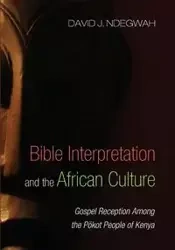 Bible Interpretation and the African Culture - David J. Ndegwah