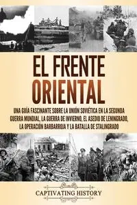 El Frente Oriental - History Captivating