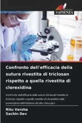 Confronto dell'efficacia della sutura rivestita di triclosan rispetto a quella rivestita di clorexidina - Versha Ritu
