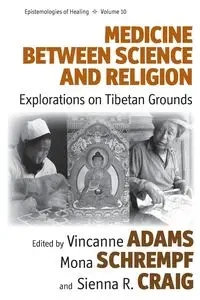 Medicine Between Science and Religion - Adams Vincanne