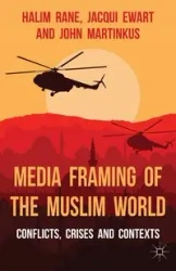 Media Framing of the Muslim World - Rane Halim