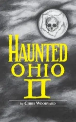 Haunted Ohio II - Chris Woodyard