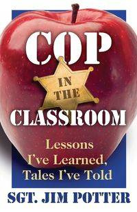 Cop in the Classroom - Jim Potter