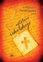 Ostatnie rekolekcje - o. Augustyn Pelanowski