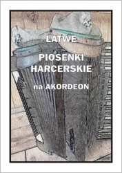Łatwe Piosenki harcerskie na akordeon - A. Częstochowski