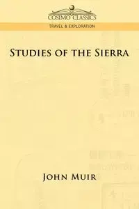 Studies of the Sierra - John Muir