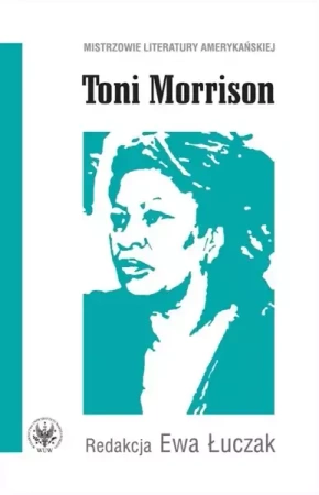 Toni Morrison - Łuczak Ewa