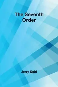 The Seventh Order - Jerry Sohl