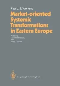 Market-oriented Systemic Transformations in Eastern Europe - Paul J.J. Welfens