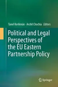 Political and Legal Perspectives of the EU Eastern Partnership Policy - Kerikmäe Tanel