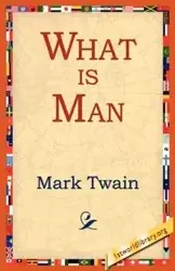 What Is Man? - Mark Twain