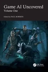 Game AI Uncovered - Paul Roberts