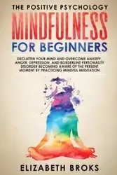 Mindfulness For Beginners - Elizabeth Broks