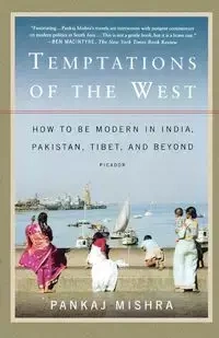 Temptations of the West - Mishra Pankaj