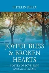Joyful Bliss & Broken Hearts - Delia Phyllis