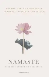 Namaste. Hinduski sposób na szczęście - Hector Garcia Puigcerver, Francesc Miralles Conti