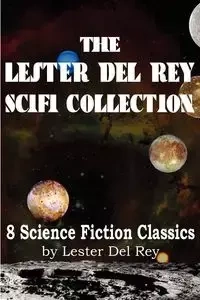 The Lester del Rey Scifi Collection - Del Rey Lester