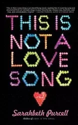 This Is Not a Love Song - Purcell Sarahbeth