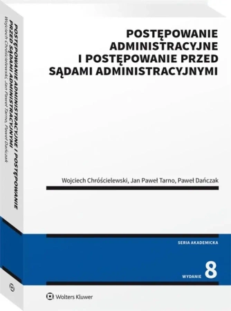 Postępowanie administracyjne i .. - Wojciech Chróścielewski, Paweł Dańczak, Jan Tarno