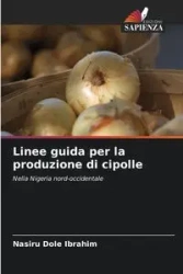 Linee guida per la produzione di cipolle - Ibrahim Nasiru Dole