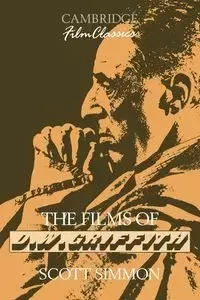 The Films of D. W. Griffith - Scott Simmon