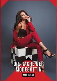 Die Rache der Modegöttin - Mia Graf
