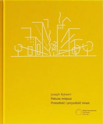 Pokusa miejsca. Przeszłość i przyszłość miast - Joseph Rykwert