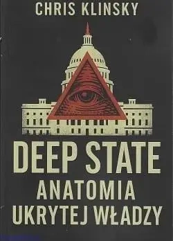 Deep state. Anatomia ukrytej władzy - Chris Klinsky