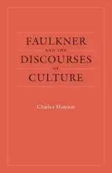 Faulkner and the Discourses of Culture - Charles Hannon