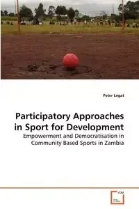 Participatory Approaches in Sport for Development - Peter Legat