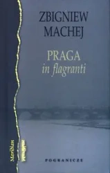 Praga in flagranti - Zbigniew Machej