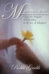 Masterpiece of Joy - Bobbi Grubb