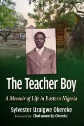 The Teacher Boy - Sylvester Okereke Uzoigwe